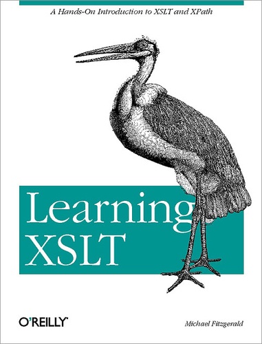 Michael Fitzgerald - Learning XSLT - Learning XSLT PDF.