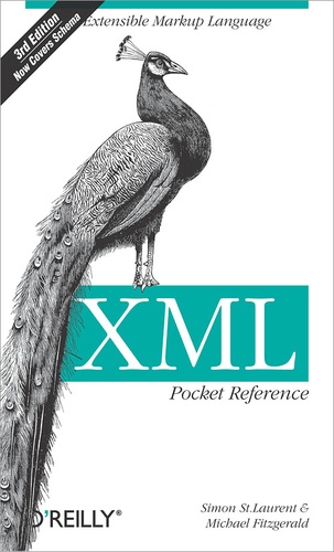 Michael Fitzgerald et Simon St. Laurent - XML Pocket Reference.