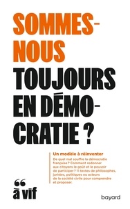 Michaël Foessel et Dominique Rousseau - Sommes-nous toujours en démocratie? - Un modèle à réinventer.