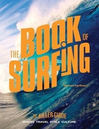 Michael Fordham - The Book of Surfing: The Killer Guide.