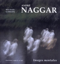 Michael-Francis Gibson - Andre Naggar. Images Mentales.