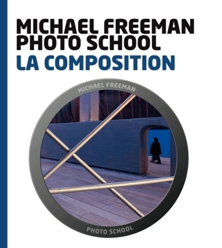 Michael Freeman - La composition.