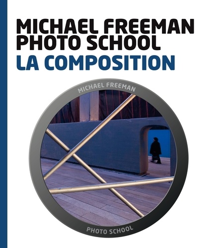 Michael Freeman - La composition.