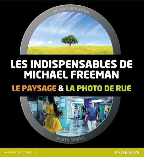 Michael Freeman - Les indispensables de Michael Freeman - Coffret 2 volumes : Le paysage ; La photo de rue.