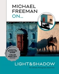 Michael Freeman - Michael Freeman On… Light &amp; Shadow.