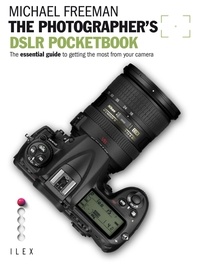 Michael Freeman - The Photographer's DSLR Pocketbook /anglais.