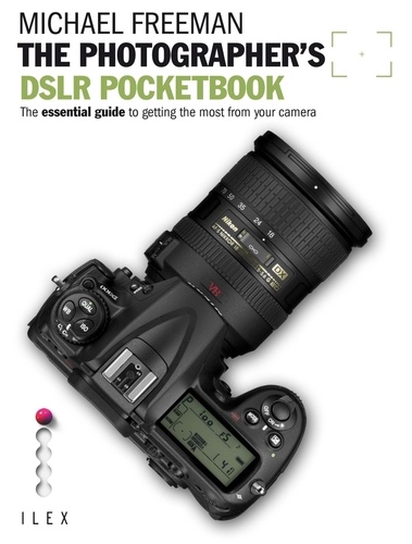 The Photographer's DSLR Pocketbook /anglais