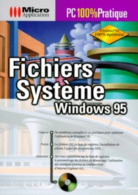 Michael Freihof et Ingrid Kürten - Fichiers Systeme De Windows 95. Avec Un Cd-Rom.