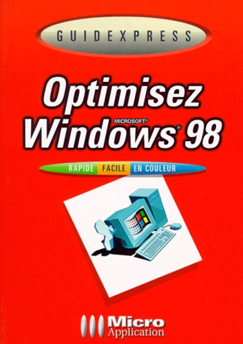 Michael Freihof et Ingrid Kürten - Optimisez Microsoft Windows 98. Rapide, Facile, En Couleur.