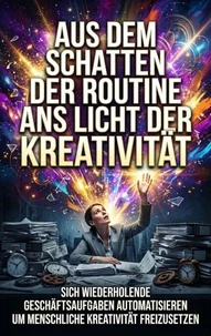 Aus dem Schatten der Routine ans Licht der Kreativität