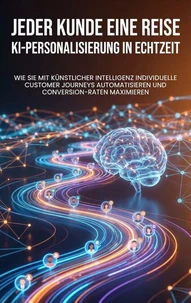 Jeder Kunde eine Reise: KI-Personalisierung in Echtzeit