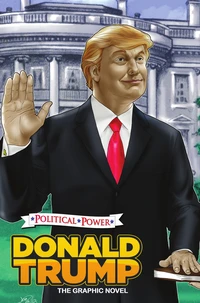 Political Power: Donald Trump: The Graphic Novel