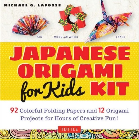 Michael G. Lafosse - Japanese Origami Kit for Kids.