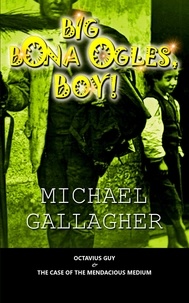  Michael Gallagher - Big Bona Ogles, Boy! - Send for Octavius Guy, #3.