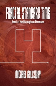  Michael Galloway - Fractal Standard Time - The Chronopticus Chronicles, #1.