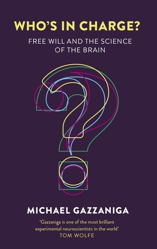 Who's in Charge?. Free Will and the Science of the Brain