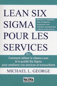 Michael George et  Collectif - Lean Six Sigma pour les services.