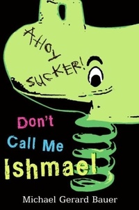 Michaël Gérard Bauer - Don't Call Me Ishmael.