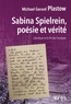 Michael Gérard Plastow et Clara Konfinoff - Sabina Spielrein, poésie et vérité - L'écriture et la fin de l'analyse.