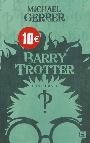 Barry Trotter - L'intégrale de la trilogie de Michael Gerber - Livre ...