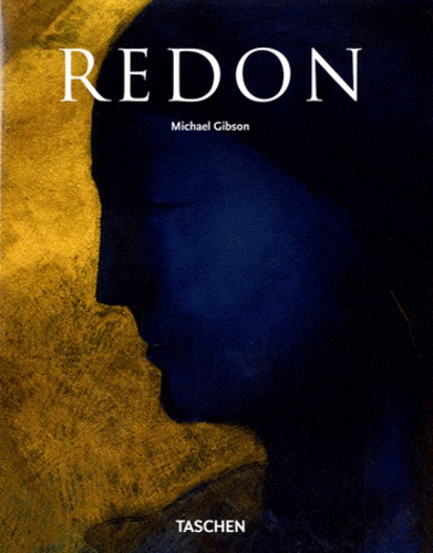 Michael Gibson - Odilon Redon (1840-1916) - Le prince des rêves.