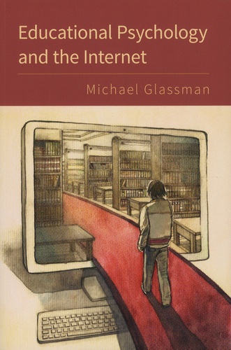 Michael Glassman - Educational Psychology and the Internet.