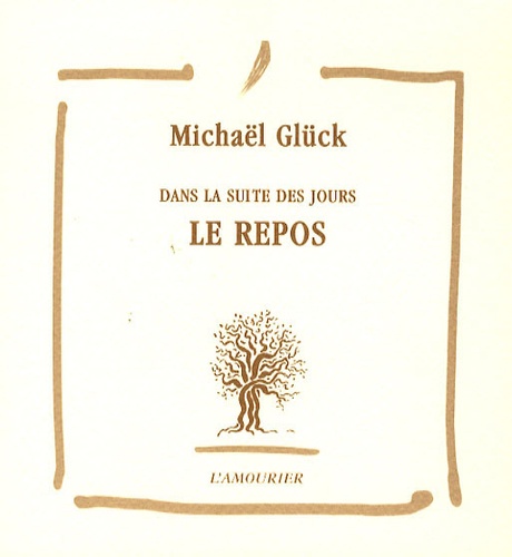 Michaël Glück - Le repos - Dans la suite des jours.