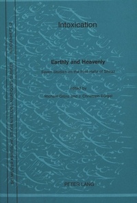 Michael Glünz et Johann christoph Bürgel - Intoxication, Earthly and Heavenly - Seven Studies on the Poet Hafiz of Shiraz.