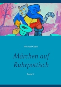 Michael Göbel - Märchen auf Ruhrpottisch - Band 2.