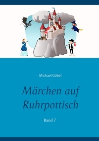 Michael Göbel - Märchen auf Ruhrpottisch.