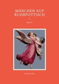 Michael Göbel - Märchen auf Ruhrpottisch - Band 10.