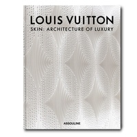 Michael Goldberger - Louis Vuitton Skin - Architecture of Luxury. New York Cover.