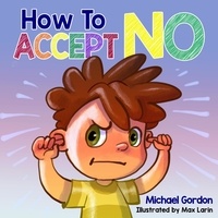  Michael Gordon - How To Accept No - Self-Regulation Skills.