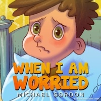  Michael Gordon - When I Am Worried - Self-Regulation Skills.