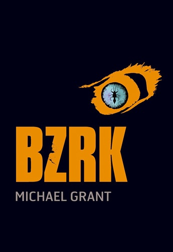 Michael Grant - BZRK Tome 1 : .