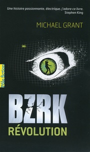 Michael Grant - BZRK Tome 2 : Révolution.