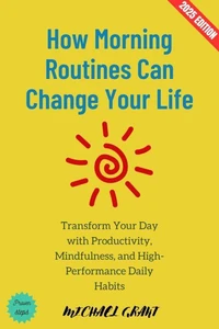 How Morning Routines Can Change Your Life: