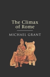 Michael Grant - The Climax Of Rome.