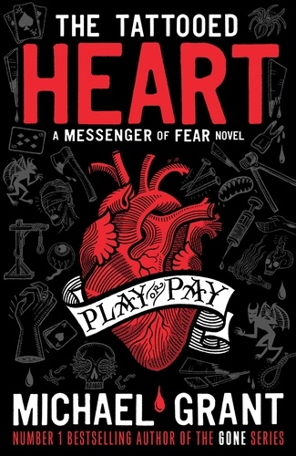 Michael Grant - The Tattooed Heart: A Messenger of Fear Novel.