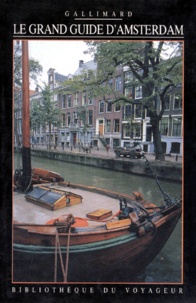 Michael Gray et  Collectif - Le grand guide d'Amsterdam.