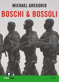 Michael Gregorio - Boschi &amp; bossoli.