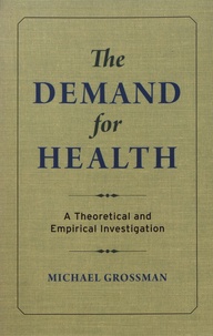 Michael Grossman - The Demand for Health - A Theoretical and Empirical Investigation.