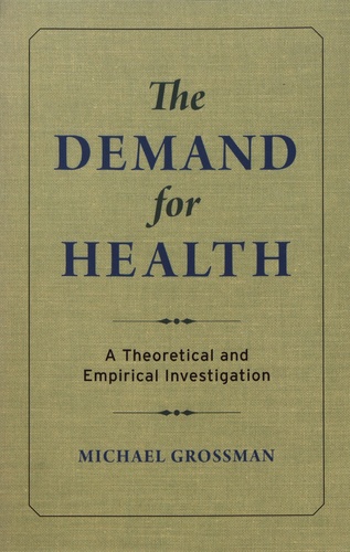 The Demand for Health. A Theoretical and Empirical Investigation