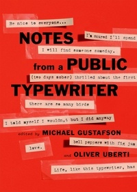 Michael Gustafson et Oliver Uberti - Notes from a Public Typewriter.