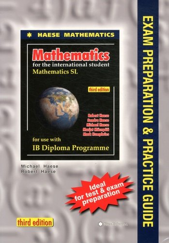 Michael Haese et Robert Haese - Mathematics SL Exam Preparation and Practice Guide.