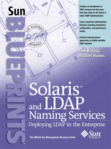 Michael Haines et Tom Bialaski - Solaris And Ldap Naming Services. Deploying Ldap In The Enterprise.
