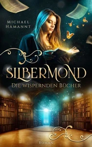 Die Wispernden Bücher - Silbermond