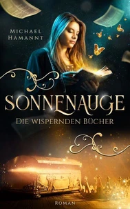 Die Wispernden Bücher – Sonnenauge