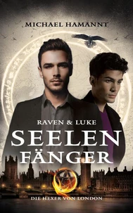 Raven &amp; Luke – Seelenfänger