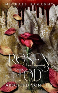 Rosentod – Abschied von Lily